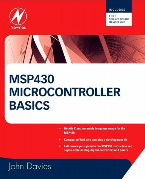 MSP430 Microcontroller Basics: Includes Free Newnes Online Membership