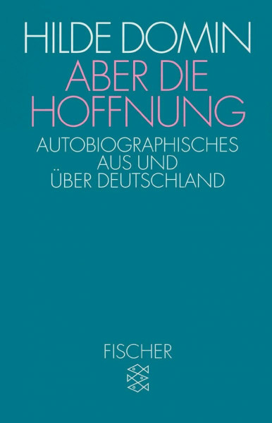 Aber die Hoffnung: Autobiographisches aus und über Deutschland