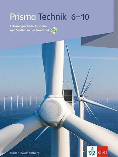 Prisma Technik 6-10. Differenzierende Ausgabe Baden-Württemberg: Schulbuch mit Medien in der Nawithek Klasse 6-10 (Prisma. Ausgabe Baden-Württemberg ab 2026)