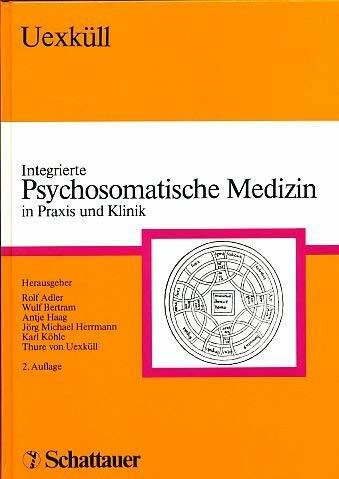 Integrierte Psychosomatische Medizin: In Praxis und Klinik