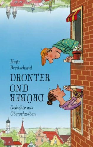 Dronter ond drüber: Gedichte aus Oberschwaben