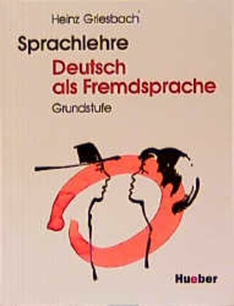 Sprachlehre Deutsch als Fremdsprache / Grundstufe: Sprachlehre Deutsch als Fremdsprache, Lehrbuch