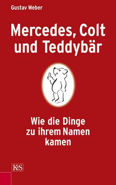 Mercedes, Colt und Teddybär: Wie die Dinge zu ihrem Namen kamen