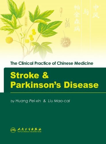 Stroke & Parkinson's Disease: The Clinical Practice of Chinese Medicine (The Clinical Practice of Chinese Medicine Series)