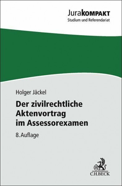 Der zivilrechtliche Aktenvortrag im Assessorexamen (Jura kompakt)