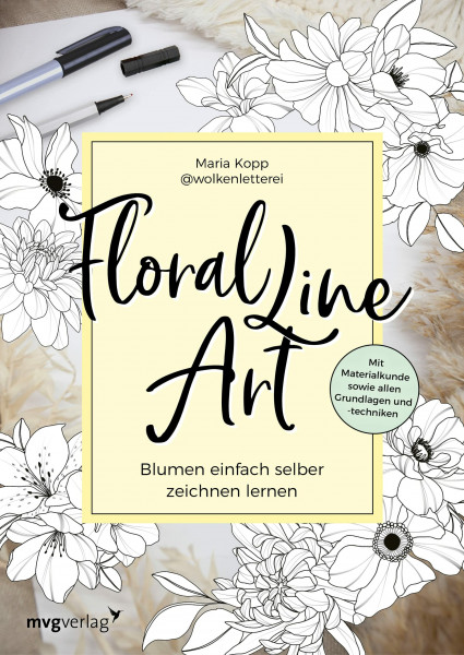 Floral Line Art: Blumen einfach selber zeichnen lernen – mit Materialkunde sowie allen Grundlagen und -techniken