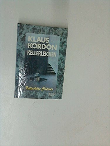 Kellerleichen. Bitterböse Stories.