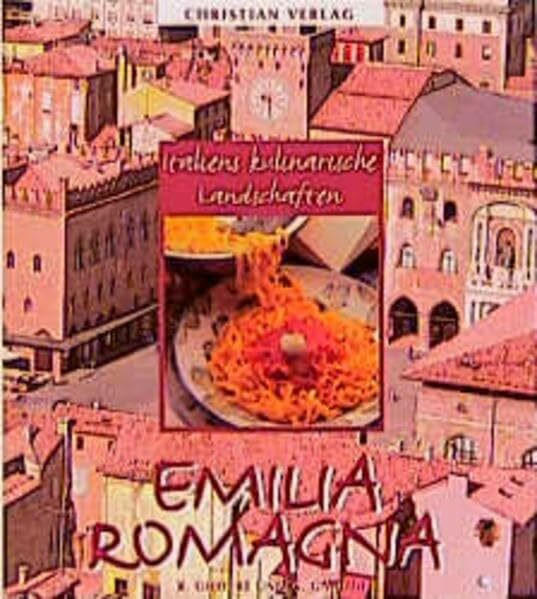 Emilia Romagna (Italiens kulinarische Landschaften)