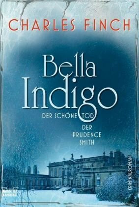 Bella Indigo: Der schöne Tod der Prudence Smith: Der schöne Tod der Prudence Smith. Kriminalroman. Deutsche Erstausgabe (Allgemeine Reihe. Bastei Lübbe Taschenbücher)