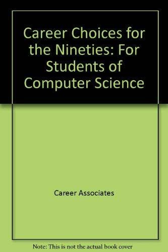 Career Choices for the Nineties: For Students of Computer Science