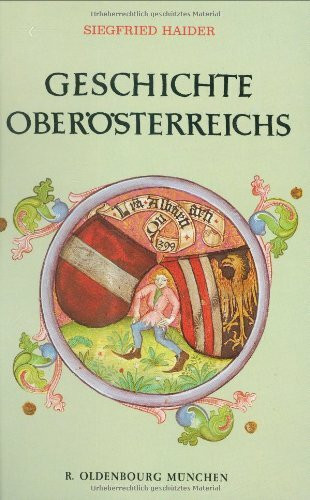 Geschichte Oberösterreichs (Geschichte der österreichischen Bundesländer)