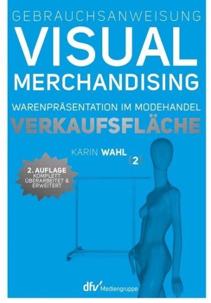 Gebrauchsanweisung Visual Merchandising Band 2. Verkaufsfläche
