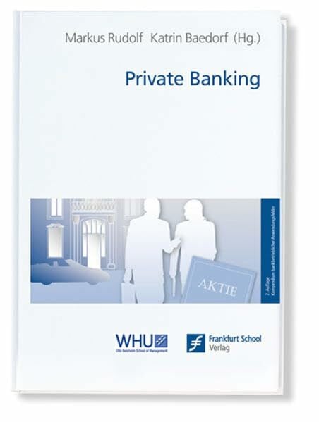 Private Banking (Kompendium bankbetrieblicher Anwendungsfelder)
