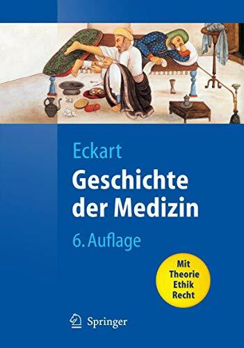 Geschichte der Medizin: Fakten, Konzepte, Haltungen (Springer-Lehrbuch)