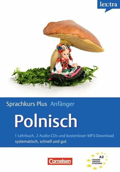 Lextra - Polnisch - Sprachkurs Plus: Anfänger: A1-A2 - Selbstlernbuch mit CDs und kostenlosem MP3-Download: Systematisch, schnell und gut. Niveau A1/A2