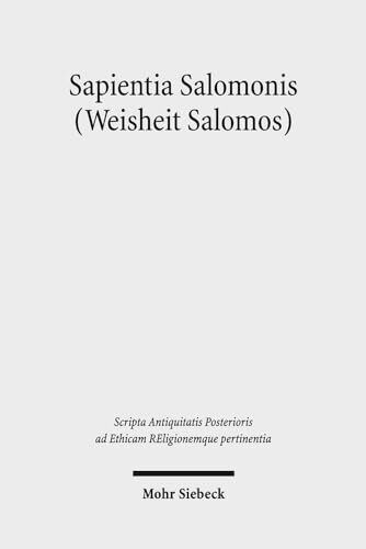 Sapientia Salomonis (Weisheit Salomos) (Scripta Antiquitatis Posterioris ad Ethicam REligionemque pertinentia)