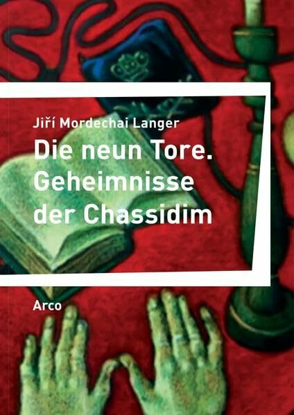 Die neun Tore: Geheimnisse der Chassidim (Bibliothek der Böhmischen Länder)