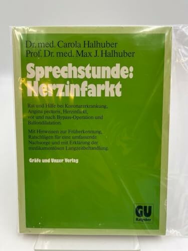Sprechstunde: Herzinfarkt. Rat und Hilfe bei Koronarerkrankung, Angina pectoris, Herzinfarkt vor und nach Bypass-Operation und Ballondiletation
