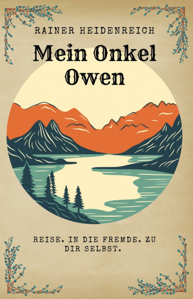 Mein Onkel Owen: Reise. In die Fremde. Zu dir selbst.