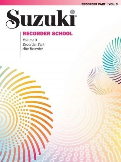 Suzuki Recorder School (Alto Recorder), Vol 3: Recorder Part