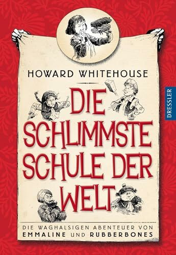 Die schlimmste Schule der Welt: Die waghalsigen Abenteuer von Emmaline und Rubberbones