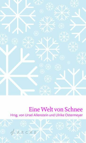 Eine Welt von Schnee (Die kleinen Bücher der Arche)