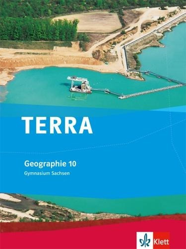 TERRA Geographie für Sachsen - Ausgabe für Gymnasien. Schülerbuch 10. Klasse