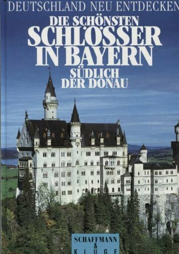 Die schönsten Schlösser in Bayern südlich der Donau