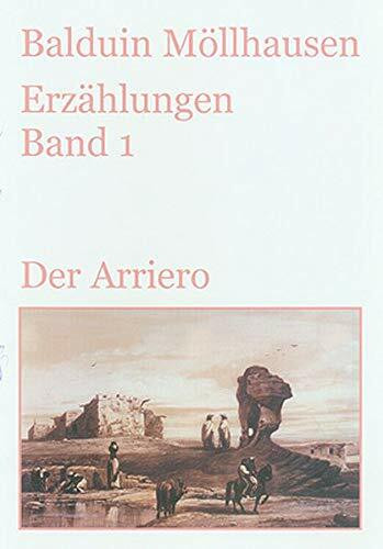 Der Arriero und andere Erzählungen aus Trowitzsch-Kalendern (1870-1878): Gesammelte Erzählungen. Band 1 (Alte deutsche Abenteuerliteratur im ... und Erzählungen von Balduin Möllhausen)