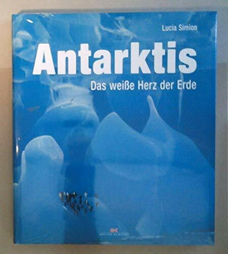 Antarktis: Das weiße Herz der Erde