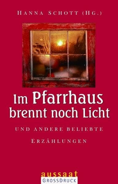 Im Pfarrhaus brennt noch Licht: Und andere beliebte Erzählungen (Großdruck)