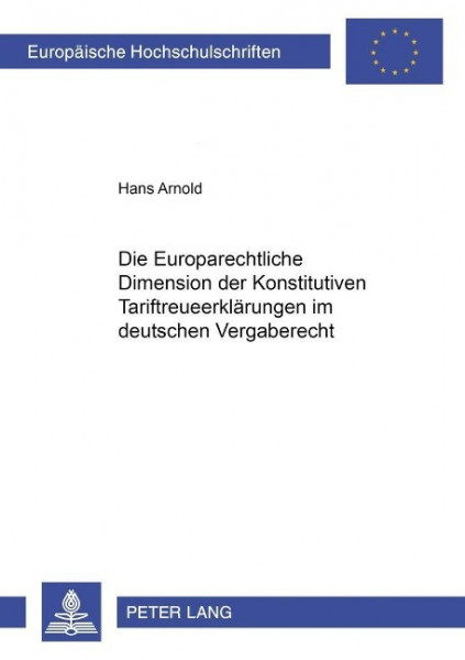 Die Europarechtliche Dimension der Konstitutiven Tariftreueerklärungen im deutschen Vergaberecht