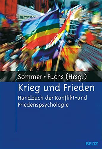 Krieg und Frieden - Handbuch der Konflikt- und Friedenspsychologie