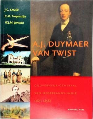 A.J. Duymaer van Twist: gouverneur-generaal van Nederlands-Indië (1851-1856)