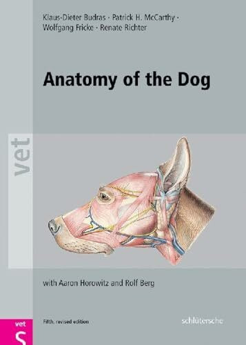 Anatomy of the Dog: An Illustrated Text (Vet (Schlutersche)): with Aaron Horowitz and Rolf Berg