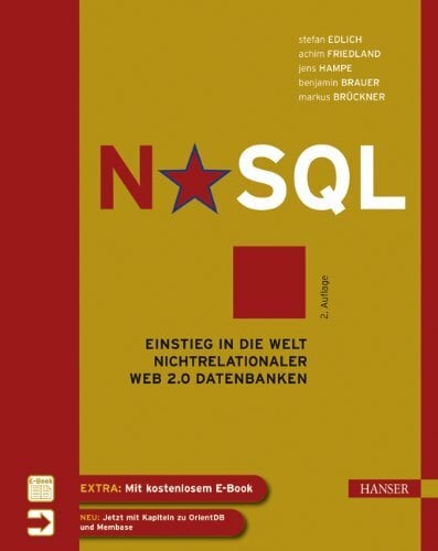NoSQL: Einstieg in die Welt nichtrelationaler Web 2.0 Datenbanken NoSQL: Einstieg in die Welt nichtrelationaler Web 2.0 Datenbanken