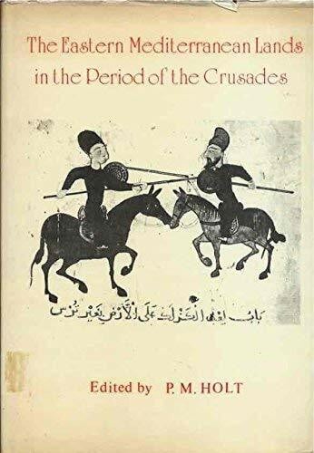 Eastern Mediterranean Lands in the Period of the Crusades