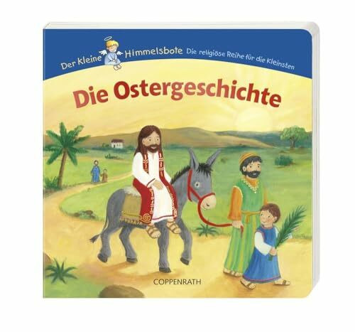 Die Ostergeschichte (Der kleine Himmelsbote)