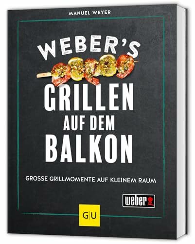Weber’s Grillen auf dem Balkon Weber’s Grillen auf dem Balkon