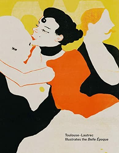 Toulouse-Lautrec Illustrates the Belle Epoque (Higher Ed Leadership Essentials)