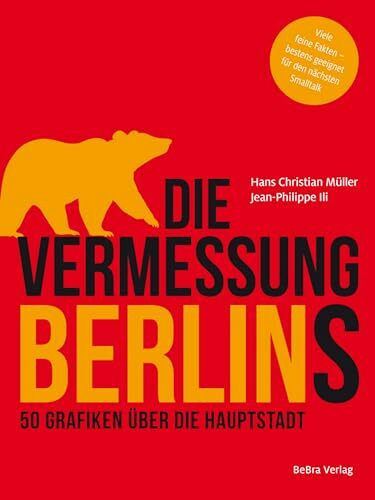 Die Vermessung Berlins: 50 Grafiken über die Hauptstadt