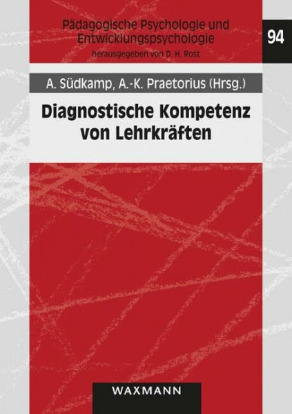 Diagnostische Kompetenz von Lehrkräften: Theoretische und methodische Weiterentwicklungen (Pädagogische Psychologie und Entwicklungspsychologie)