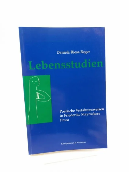 Lebensstudien: Poetische Verfahrensweisen in Friederike Mayröckers Prosa (Epistemata - Würzburger wissenschaftliche Schriften. Reihe Literaturwissenschaft)