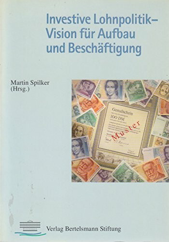 Investive Lohnpolitik - Vision für Aufbau und Beschäftigung