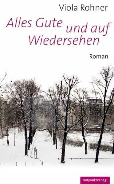 Alles Gute und auf Wiedersehen: Roman