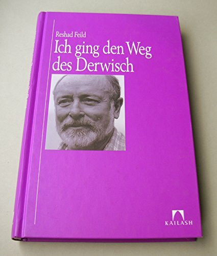 Ich ging den Weg des Derwisch. Das Abenteuer der Selbstfindung