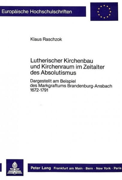 Lutherischer Kirchenbau und Kirchenraum im Zeitalter des Absolutismus