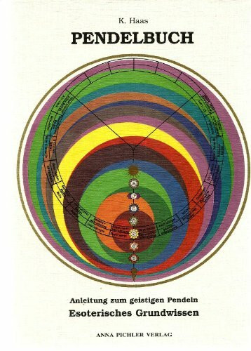 Pendelbuch. Anleitung zum geistigen Pendeln