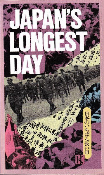 Japan's Longest Day: Surrender - the Last Twenty-Four Hours through Japanese Eyes
