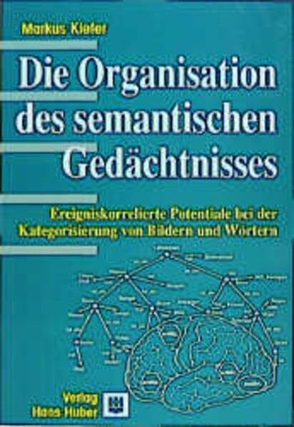 Die Organisation des semantischen Gedächtnisses: Ereigniskorrelierte Potentiale bei der Kategorisierung von Bildern und Wörtern